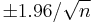 \pm 1.96/\sqrt{n}