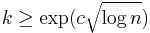 k\ge\exp(c\sqrt{\log n})