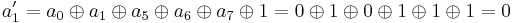 a_1' = a_0 \oplus a_1 \oplus a_5 \oplus a_6 \oplus a_7 \oplus 1 = 0 \oplus 1 \oplus 0 \oplus 1 \oplus 1 \oplus 1 = 0