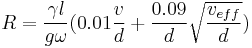 R = \frac{\gamma l}{g \omega} \big( 0.01 \frac{v}{d}%2B \frac{0.09}{d} \sqrt{ \frac{v_{eff}}{d}} \big)