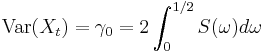 \text{Var}(X_t) = \gamma_0 = 2 \int_0^{1/2} S(\omega) d\omega