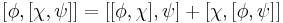 [\phi, [\chi, \psi]] = [[\phi, \chi], \psi] %2B [\chi, [\phi, \psi]]