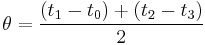 \theta = {(t_1 - t_0) %2B (t_2 - t_3 ) \over 2}