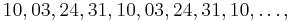 10,03,24,31,10,03,24,31,10,\ldots,