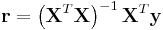 \mathbf{r}=\left( \mathbf{X}^{T}\mathbf{X} \right)^{-1}\mathbf{X}^{T}\mathbf{y}