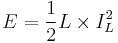 E=\frac{1}{2}L\times I_L^2