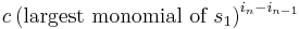  c\left(\text{largest monomial of }s_1\right)^{i_n-i_{n-1}}