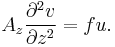  A_z \frac{\partial^2 v}{\partial z^2}=fu.\,\!