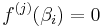 f^{(j)}(\beta_i) = 0