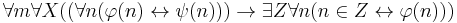 \forall m \forall X ((\forall n (\varphi(n) \leftrightarrow \psi(n))) \rightarrow \exists Z \forall n (n\in Z \leftrightarrow \varphi(n)))