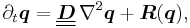 
\partial_t \boldsymbol{q} = \underline{\underline{\boldsymbol{D}}} \,\nabla^2 \boldsymbol{q}
%2B \boldsymbol{R}(\boldsymbol{q}), 