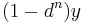 (1-d^n)y