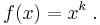  f(x)=x^k\;.