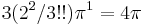 3(2^2/3!!)\pi^1  = 4 \pi 