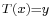 \scriptstyle T(x) = y