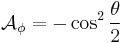 \mathcal{A}_\phi=-\cos^2{\theta\over 2}