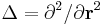 \Delta =\partial ^2/\partial \mathbf{r}^2