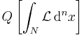 Q\left[\int_N \mathcal{L} \, \mathrm{d}^nx \right]