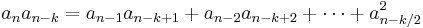 a_n a_{n-k} = a_{n-1} a_{n-k%2B1} %2B a_{n-2} a_{n-k%2B2} %2B \cdots %2B a_{n-k/2}^2