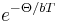 {e}^{-\Theta /bT}