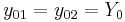 y_{01} = y_{02} = Y_0