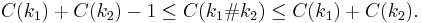 C(k_1)%2BC(k_2)-1 \leq C(k_1 \# k_2) \leq C(k_1)%2BC(k_2). \, 