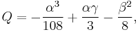  Q = - {\alpha^3 \over 108} %2B {\alpha \gamma \over 3} - {\beta^2 \over 8}, 