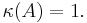  \kappa(A) = 1 .\,