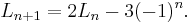 
  L_{n%2B1} = 2L_n - 3(-1)^n. \,
