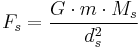  F_s= \frac{G \cdot m \cdot M_s} {d_s^2}