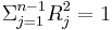 \Sigma_{j=1}^{n-1}R_{j}^{2}=1