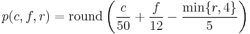 p(c,f,r) = \mathrm{round} \left( \frac{c}{50} %2B \frac{f}{12} - \frac{\min\{r,4\}}{5} \right) 