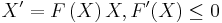 X^{\prime}=F\left(X\right)X, F^{\prime}(X) \le 0 