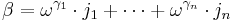 \beta = \omega^{\gamma_1}\cdot j_1 %2B \cdots %2B\omega^{\gamma_n}\cdot j_n