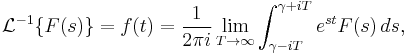 \mathcal{L}^{-1} \{F(s)\} = f(t) = \frac{1}{2\pi i}\lim_{T\to\infty}\int_{\gamma-iT}^{\gamma%2BiT}e^{st}F(s)\,ds,