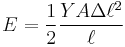 E=\frac{1}{2} \frac{Y A \Delta \ell^2}{\ell} 