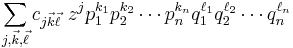  \sum_{j, \vec{k}, \vec{\ell}} c_{j \vec{k} \vec{\ell}} \,\, z^j  p_1^{k_1} p_2^{k_2} \cdots p_n^{k_n} q_1^{\ell_1} q_2^{\ell_2} \cdots q_n^{\ell_n}