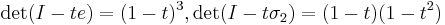 \det(I-te) = (1-t)^3,\det(I-t\sigma_2) = (1-t)(1-t^2)