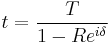 t=\frac{T}{1-Re^{i\delta}}