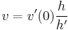  v=v^\prime(0) {h\over h^\prime}