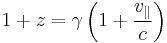 1 %2B z = \gamma \left(1 %2B \frac{v_{\parallel}}{c}\right)