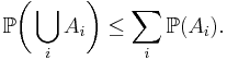 {\mathbb P}\biggl(\bigcup_{i} A_i\biggr) \le \sum_i {\mathbb P}(A_i).