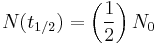 N(t_{1/2})=\left(\frac {1}{2}\right)N_0