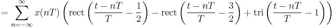 = \sum_{n=-\infty}^{\infty} x(nT) \left( \mathrm{rect} \left(\frac{t - nT}{T} - \frac{1}{2} \right) - \mathrm{rect} \left(\frac{t - nT}{T} - \frac{3}{2} \right) %2B \mathrm{tri} \left(\frac{t - nT}{T} - 1 \right) \right) \ 