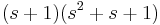 (s%2B1)(s^2%2Bs%2B1)