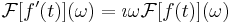  \mathcal{F}[f^\prime(t)](\omega) = \imath \omega \mathcal{F}[f(t)](\omega) 