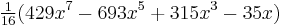 \begin{matrix}\frac1{16}\end{matrix} (429x^7-693x^5%2B315x^3-35x)\,