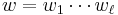 w = w_1\cdots w_\ell