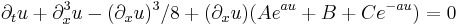 \displaystyle  \partial_t u %2B  \partial_x^3 u - (\partial_x u)^3/8 %2B (\partial_x u)(Ae^{au}%2BB%2BCe^{-au}) = 0