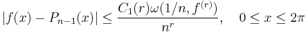 |f(x) - P_{n-1}(x)| \leq \frac{C_1(r) \omega(1/n, f^{(r)})}{n^r}, \quad 0 \leq x \leq 2\pi 